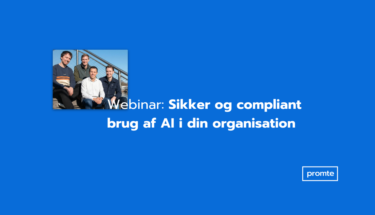 Webinar: Sikker og compliant brug af AI i din organisation